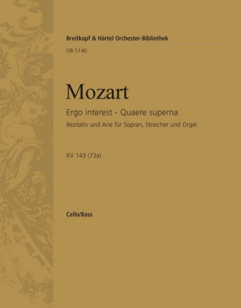 Ergo Interest KV 143 (73a) fr Sopran, Streicher und Orgel Violoncello / Kontrabass