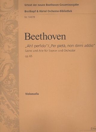 Ah perfido - Per piet non dirmi addio op.65 fr Sopran und Orchester Violoncello