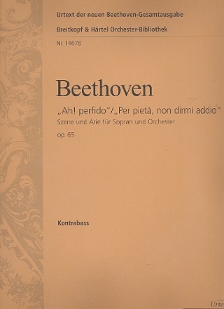 Ah perfido - Per piet non dirmi addio op.65 fr Sopran und Orchester Kontrabass