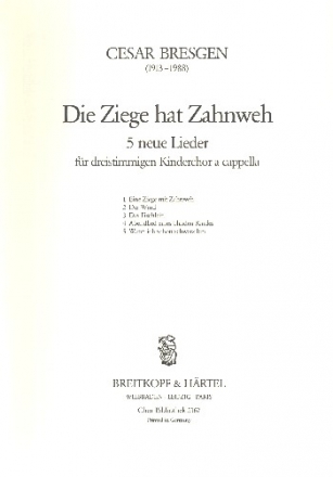 Die Ziege hat Zahnweh fr dreistimmigen Kinderchor a cappella Chorpartitur