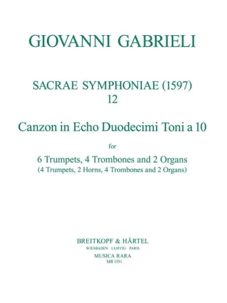 Sacrae Symphoniae (1597)Nr.12 fr 6 Trompeten und 4 Posaunen (2 Orgeln ad lib)