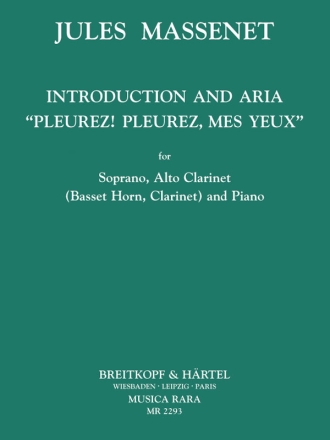 Introduction und Arie ber 'Pleurez, Pleurez, mes yeux' fr Sopran, Altklar. (Bassert Horn, Klar.) und Klavier Partitur und Stimmen