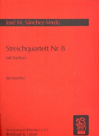 Streichquartett Nr.8 fr Streichquartett mit Bariton Spielpartitur