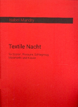 Textile Nacht fr Sopran, Posaune, Schlagzeug, Violoncello und Klavier Partitur