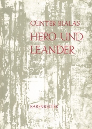 Hero und Leander Oper in 7 Bildern. Text nach Franz Grillparzer und Musaios Klavierauszug