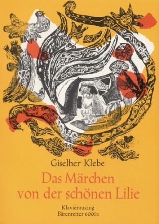 Das Mrchen von der schnen Lilie Oper in 2 Akten nach Johann Wolfgang von Goethe Klavierauszug / Sonderanfertigung