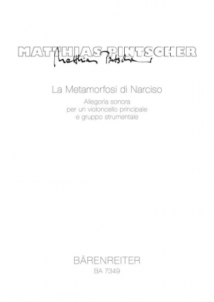 La Metamorfosi di Narciso Allegoria sonora per un violoncello principale e gruppo strumentale Studienpartitur