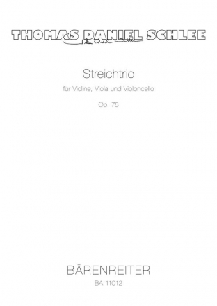 Schlee, Thomas Daniel Streichtrio fr Violine, Viola und Violoncello op. 75 (2007)