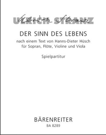 Der Sinn des Lebens nach einem Text von Hanns-Dieter Hsch aus dem Jahr 1960 fr Sopran, F Spielpartitur(en) SSolo/Fl/V/Va