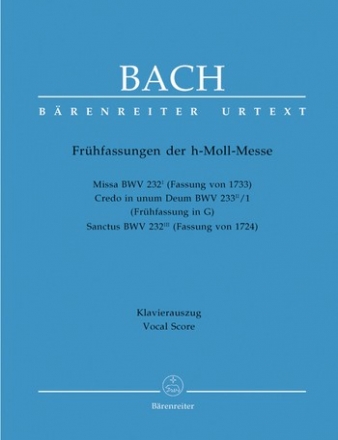 Frhfassungen zur h-Moll-Messe fr Soli, gem Chor und orchester Klavierauszug (lat)
