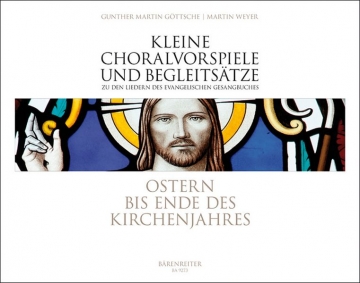 Kleine Choralvorspiele und Begleitstze - Ostern bis Ende des Kirchenjahres fr Orgel