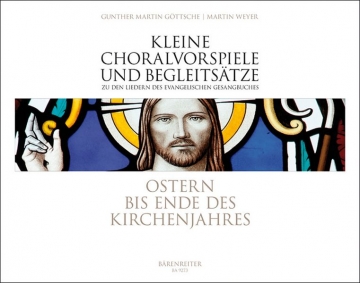 Kleine Choralvorspiele und Begleitstze: Ostern bis Ende des Kirchenjahres  fr Orgel