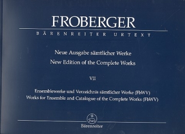 Neue Ausgabe smtlicher Werke Band 7 Ensemblewerke und Verzeichnis smtlicher Werke (FbWV) Partitur und Instrumentalstimmen