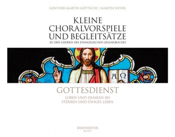 Kleine Choralvorspiele und Begleitstze - Gottesdienst, Loben und Dank bis Sterben und Ewiges Lebe   fr Orgel