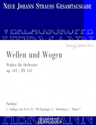 Strau (Sohn), Johann, Wellen und Wogen op. 141 RV 141 Orchester Partitur und Kritischer Bericht