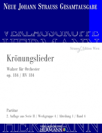 Strau (Sohn), Johann, Krnungslieder op. 184 RV 184 Orchester Partitur und Kritischer Bericht