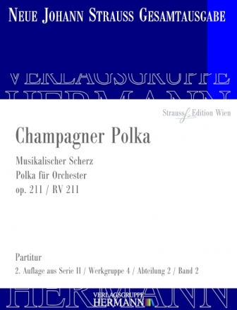 Strau (Sohn), Johann, Champagner Polka op. 211 RV 211 Orchester Partitur und Kritischer Bericht