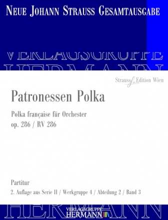 Strau (Sohn), Johann, Patronessen Polka op. 286 RV 286 Orchester Partitur und Kritischer Bericht