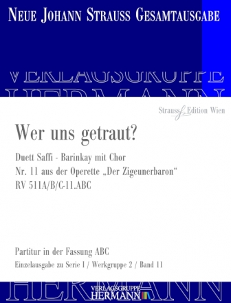 Strau (Son), Johann, Der Zigeunerbaron - Wer uns getraut? (Nr. 11) RV Sopran, Tenor, Chor und Orchester Partitur