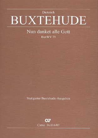 Nun danket alle Gott BuxWV79 fr Soli, gem Chor, 2 Trompeten, 2 Zinken, Fagott, 2 Violinen, Violone und Bc,  Klavierauszug