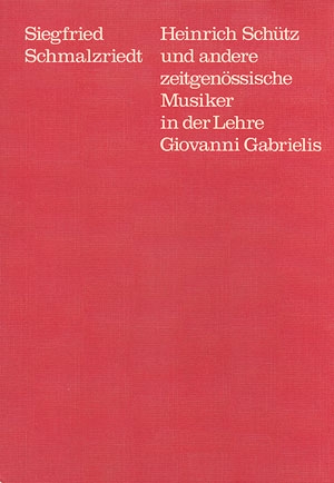 Heinrich Schtz und andere zeitgenssische Musiker in der Lehre Giovanni Gabrielis