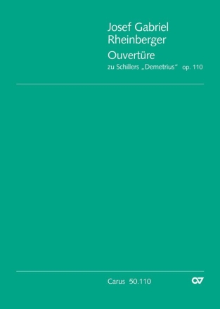 Rheinberger, Josef Gabriel Ouvertre zu Schillers Demetrius Fl picc, 2 Fl, 2 Ob, 2 Clt, 2 Fg, 3 Cor, 2 Tr, 3 Trb, Tb, Timp, Perc, Partitur