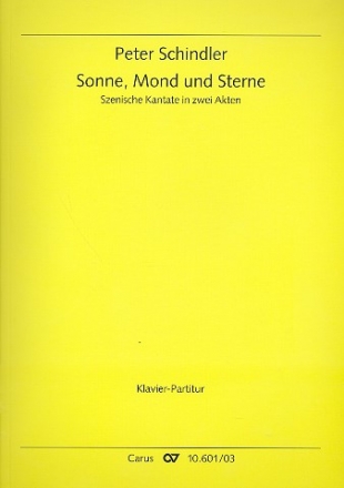Sonne, Mond und Sterne fr Soli, gem Chor und Instrumente Klavierauszug zu Fassung 1 (= Partitur zu Fassung 2)