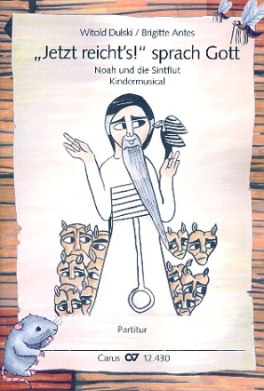 Jetzt reicht's sprach Gott fr Sprecher, Kinderchor und Instrumente Partitur