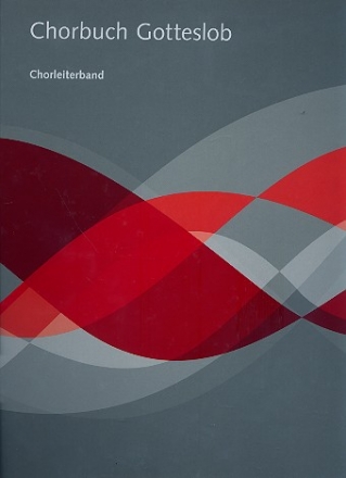 Chorbuch Gotteslob Chorleiterband  Gesamtpartitur mit allen Chorbesetzungen und Orgelbegleitung