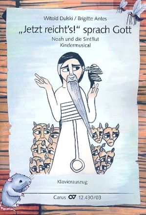Jetzt reicht's sprach Gott fr Sprecher, Kinderchor und Instrumente Klavierauszug