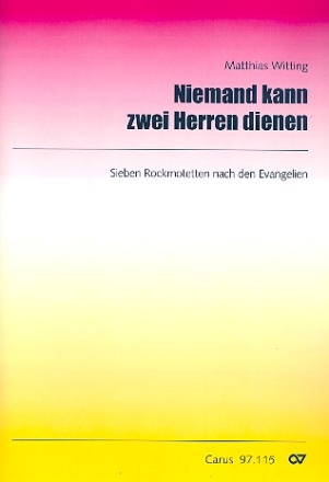 Niemand kann zwei Herren dienen fr gem Chor, Saxophon, Klavier und Percussion Partitur