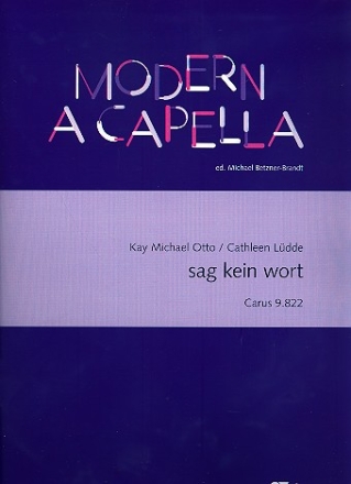 Sag kein Wort f�r gem Chor a cappella Partitur