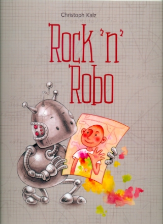 Rock'n'Robo fr Soli, Kinderchor und Instrumente Partitur mit Auffhrungshinweisen