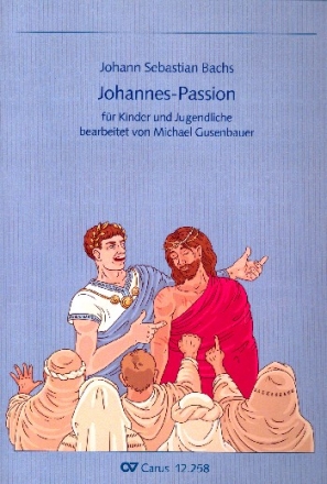 Johannespassion fr Kinder fr Sprecher, Soli, gem Chor und Orchester Partitur