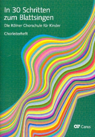 In 30 Schritten zum Blattsingen - Die Klner Chorschule fr Kinder (+D  Chorleiterheft