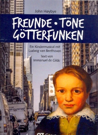 Freunde Tne Gtterfunken fr Sprecher, Darsteller, Kinderchor und Instrumente Partitur