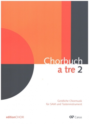 Chorbuch  tre Band 2 fr gem Chor (SAM) und Tasteninstrument Chorbuch