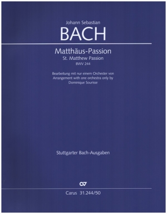 Matthus-Passion BWV244 fr Soli, gem Chor und nur einem Orchester Partitur