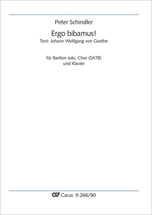 Schindler, Peter: Ergo bibamus! Solo Bar, SATB, Pfte Partitur