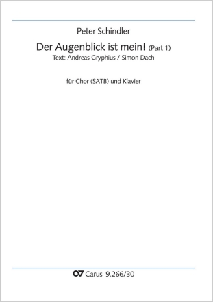 Schindler, Peter, Der Augenblick ist mein! Coro SATB, Pfte Partitur