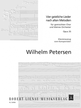 Vier geistliche Lieder nach alten Melodien fr gem Chor und kleines Orchester Klavierauszug