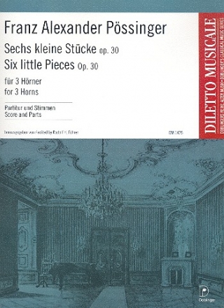 6 kleine Stcke op.30 fr 3 Hrner Partitur und Stimmen