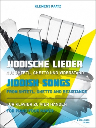 Jiddische Lieder aus Shtetl, Ghetto und Widerstand f�r Klavier zu 4 H�nden