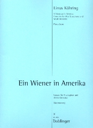 Ein Wiener in Amerika f�r Altsaxophon und Kammerorchester f�r Altsaxophon und Klavier