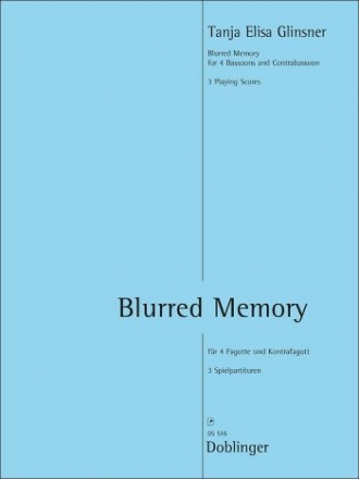 Blurred Memory f�r 4 Fagotte und Kontrafagott 3 Spielpartituren
