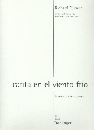 Canta en el viento frio f�r Violine, Viola und Violoncello Partitur und Stimmen