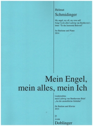 Mein Engel, mein alles, mein Ich f�r Bariton und Klavier