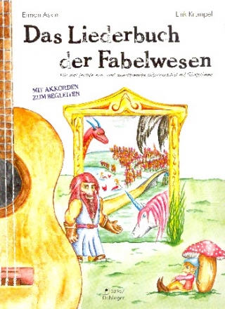 Das Liederbuch der Fabelwesen f�r Gitarre (und Gesang)
