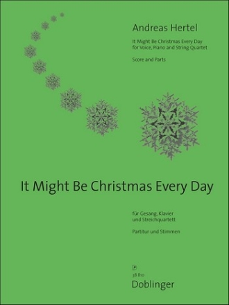 It might be Christmas every day fr Gesang, Klavier und Streichquartett Partitur und Stimmen