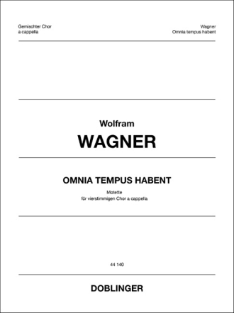 Wagner Wolfram, Omnia Tempus Habent SATB Chp